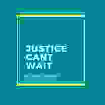 Justice Can't Wait
