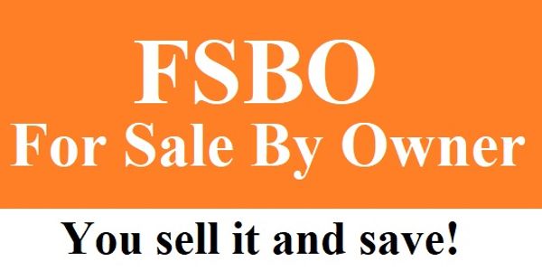 FSBO For Sale By Owner You sell it and save!