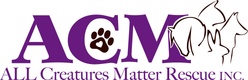 ALL Creatures Matter Rescue, Inc. 