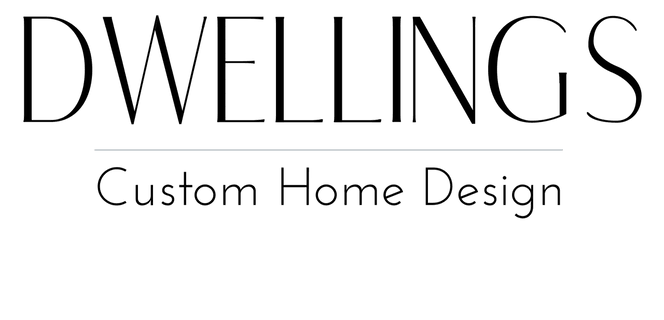 DWELLINGS
Custom HOME Design