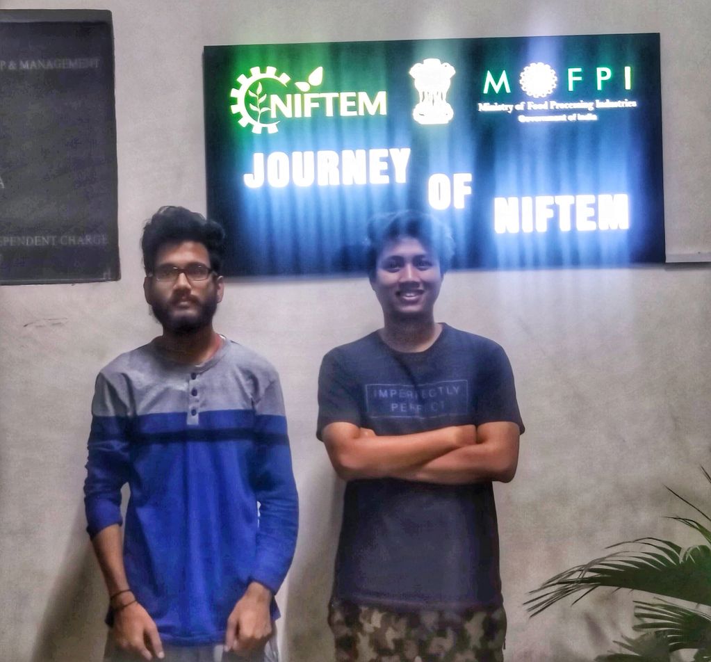 Siddhant and Sadhan at NIFTEM- National Institute of Food Technology Entrepreneurship and Management