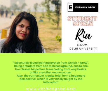 Ria, a Delhi University student, shares her positive experience learning Python with Enrich n Grow.