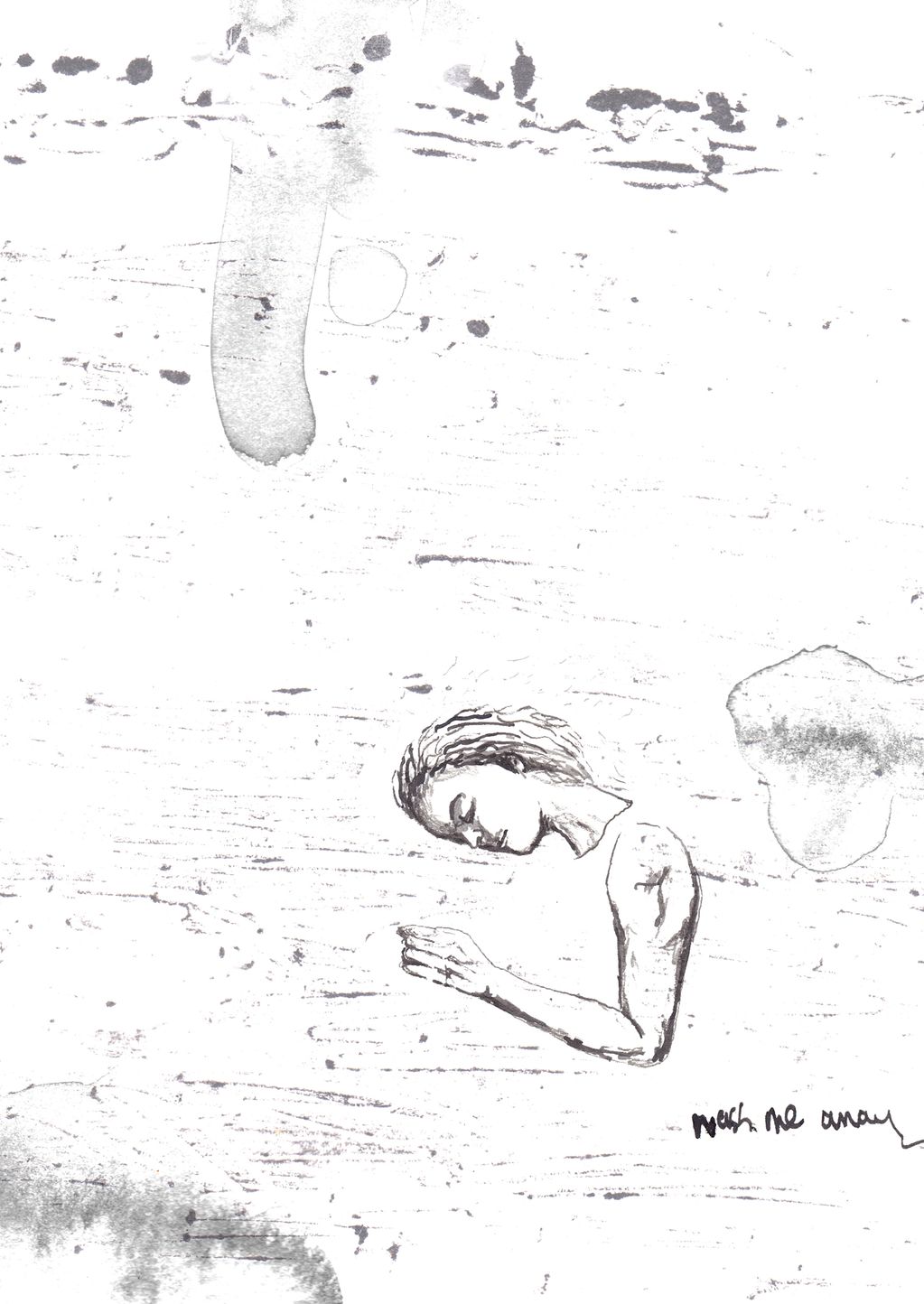 A sketch of a resting person with 'wash me away' text.