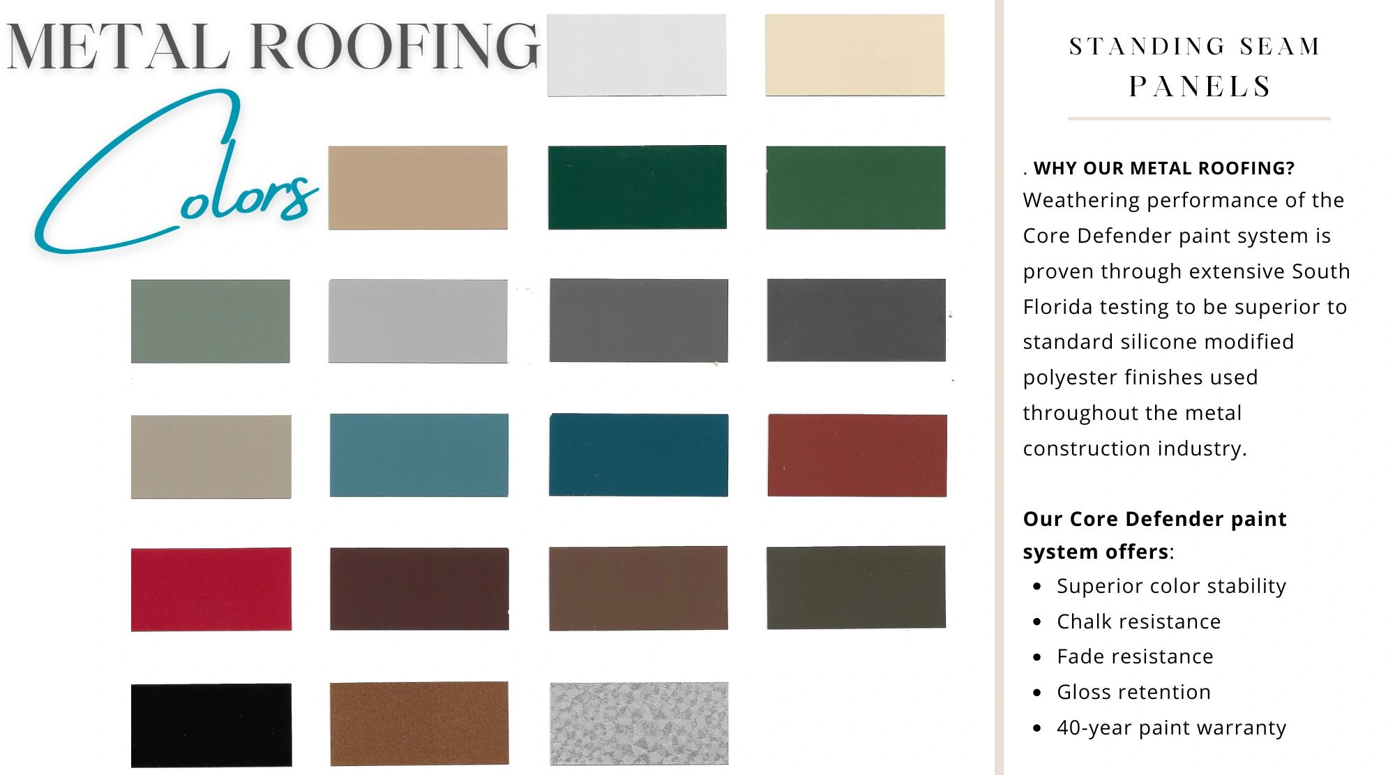 METAL ROOFING COLORS AVAILABLE with CORE DEFENDER PAINT SYSTEMS.