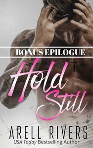 Bonus Epilogue for Hold Still by Arell Rivers