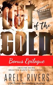 Bonus Epilogue for Out of the Gold by Arell Rivers