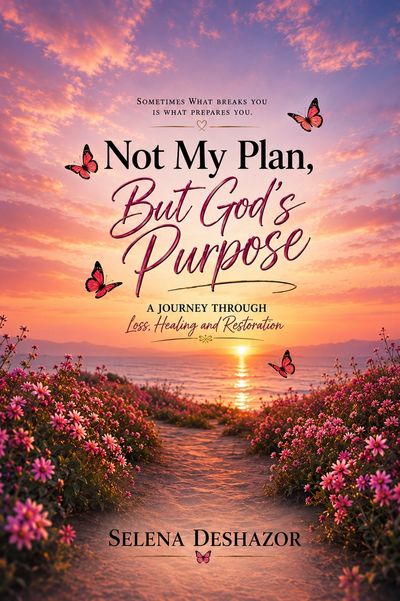 Inspirational book cover with a sunset and flowers, titled 'Not My Plan, But God's Purpose.'