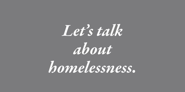 Text inviting conversation about homelessness.