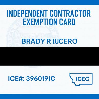 Certified independent contractor, compliant with Montana Department of Labor & Industry requirements