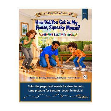 Cover image for the How Did You Get in My House, Squeaky Mouse? Coloring & Activity Book.