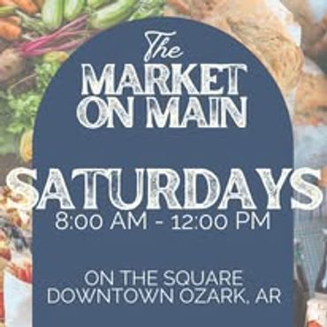 Main Street Ozark Hosts a Market on Main every Saturday 8-12 May-October