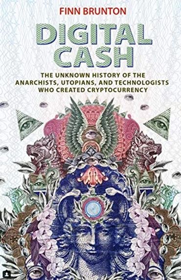 Digital Cash; Crypto Studies Books; Finn Brunton; ; blockchain and society