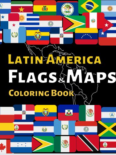 latin america flags and maps coloring books for kids