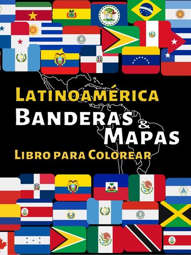 latinoamerica banderas y mapas libro de actividades para ninos