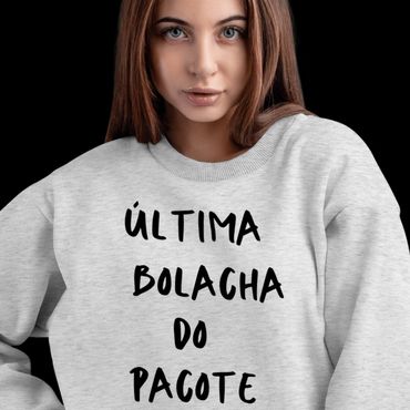 Sweat “Última bolacha do pacote” - Disponível em várias cores.