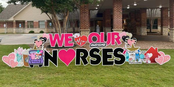 We love our nurses yard sign