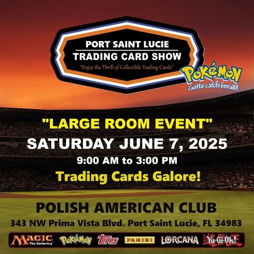 PSL Port St Lucie Card Show Trading Saint Stuart Ft Pierce Jensen Beach TCG Pokemon PSA MLB topps