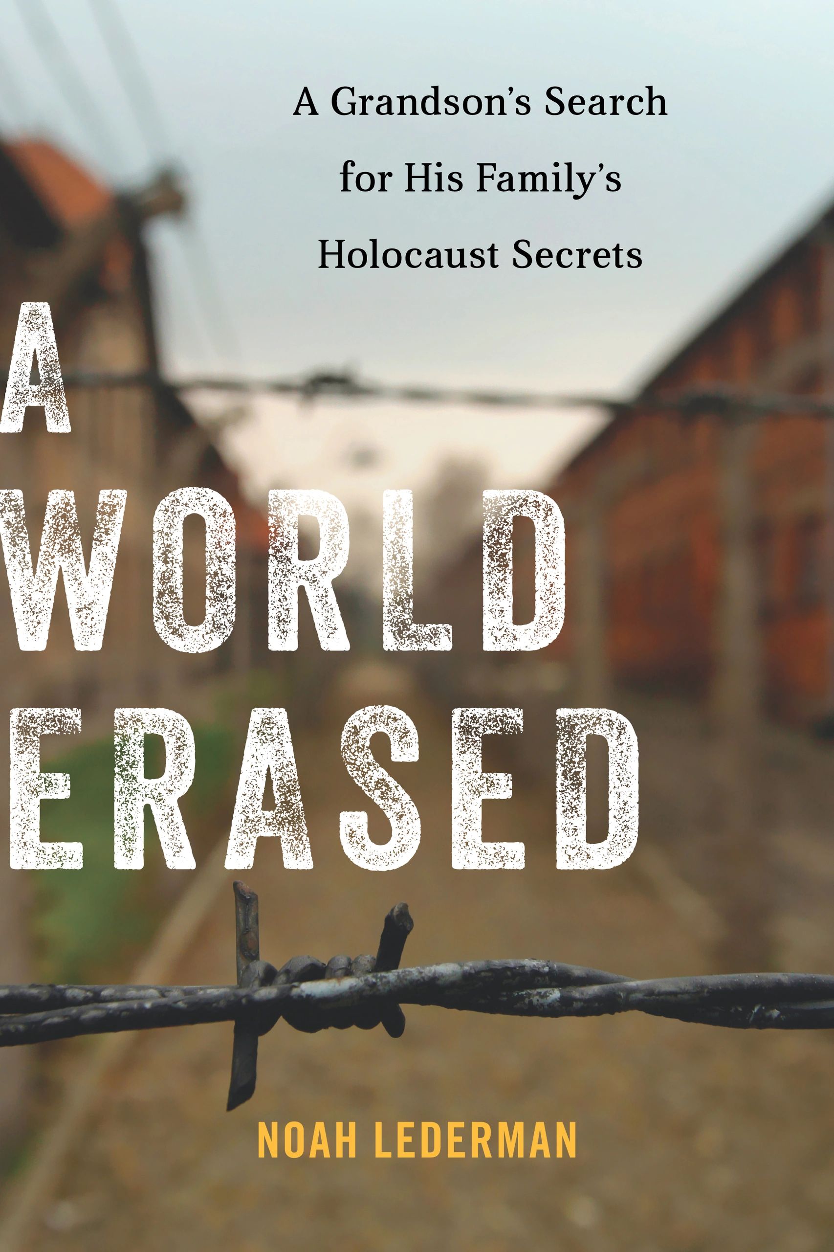 Holocaust memoir: A World Erased: A Grandson's Search for His Family's Holoca