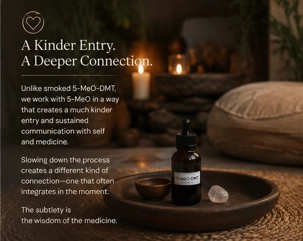 A serene setting with 5-MeO-DMT medicine promoting a kinder, deeper connection and self-communication.