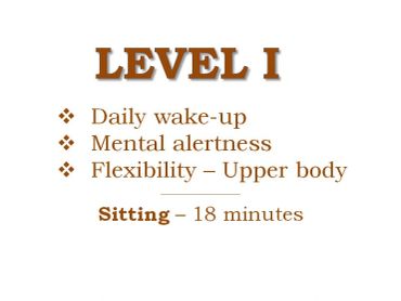 Level I activities focus on daily wake-up, mental alertness, and upper body flexibility with 18 minutes of sitting.