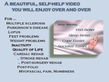 Self-help video for various health conditions with motivational messages to keep moving and improve quality of life.