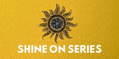 Shine On Series. Celebrate resilience, inspiration, growth, and individuals lighting the way.