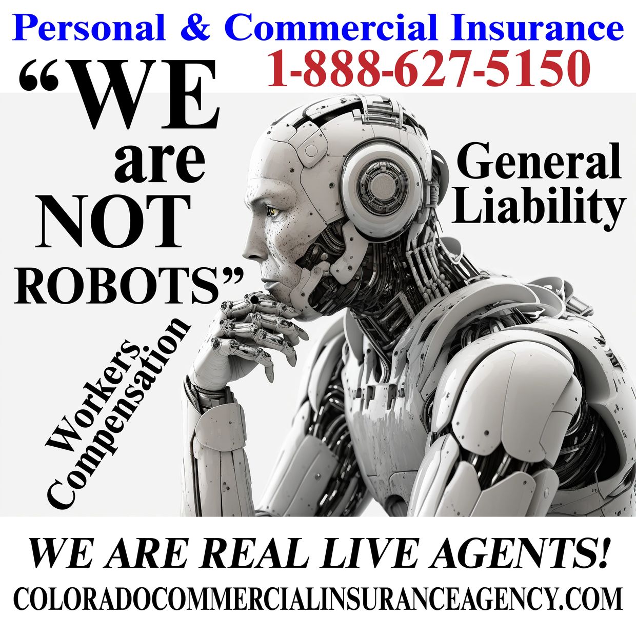 We are real live insurance agents ready to assist you by calling 1-888-627-5150!