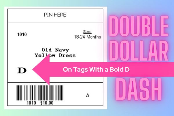 Clothing tag shows a bold D for a double dollar dash deal.