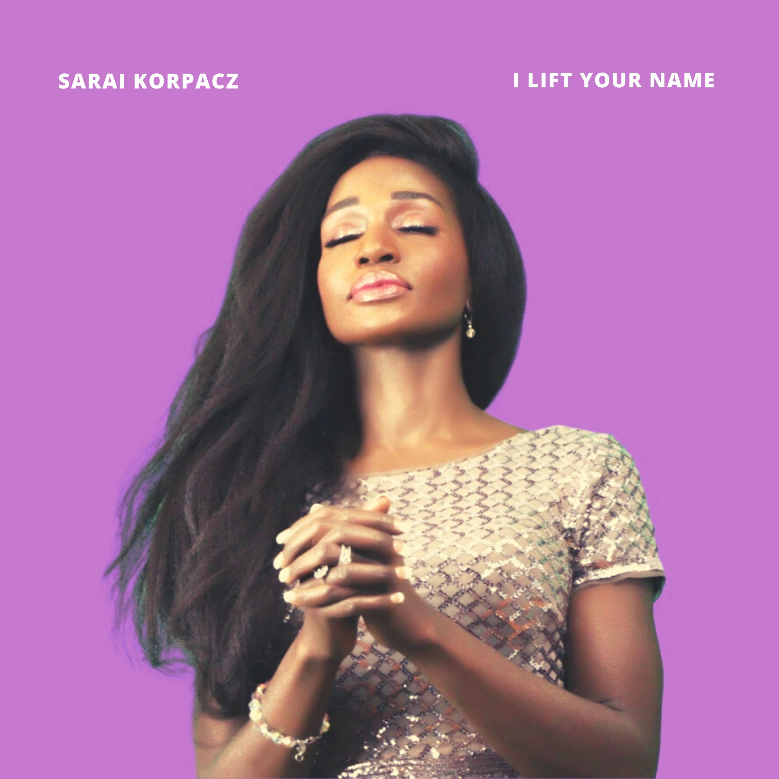 I Lift Your Name by Sarai Korpacz