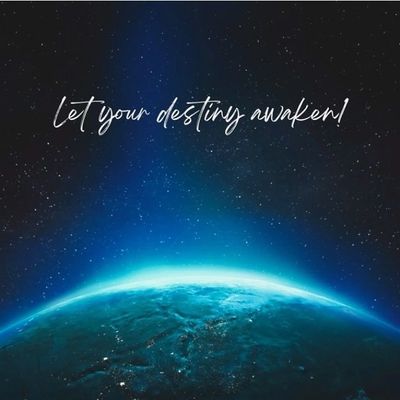 cosmic view of earth with sunrise behind and words "let your destiny awaken"
