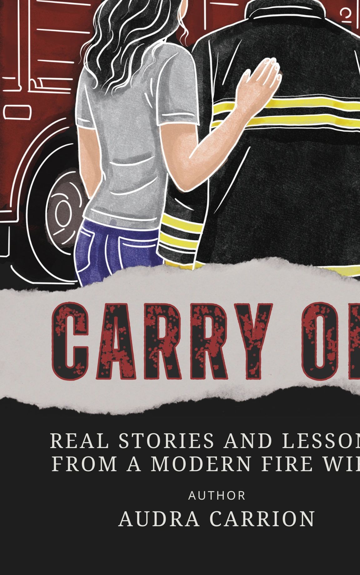 Carry On book cover: Real Stories and Lessons From a Modern Fire Wife by Audra Carrion, showing a fi