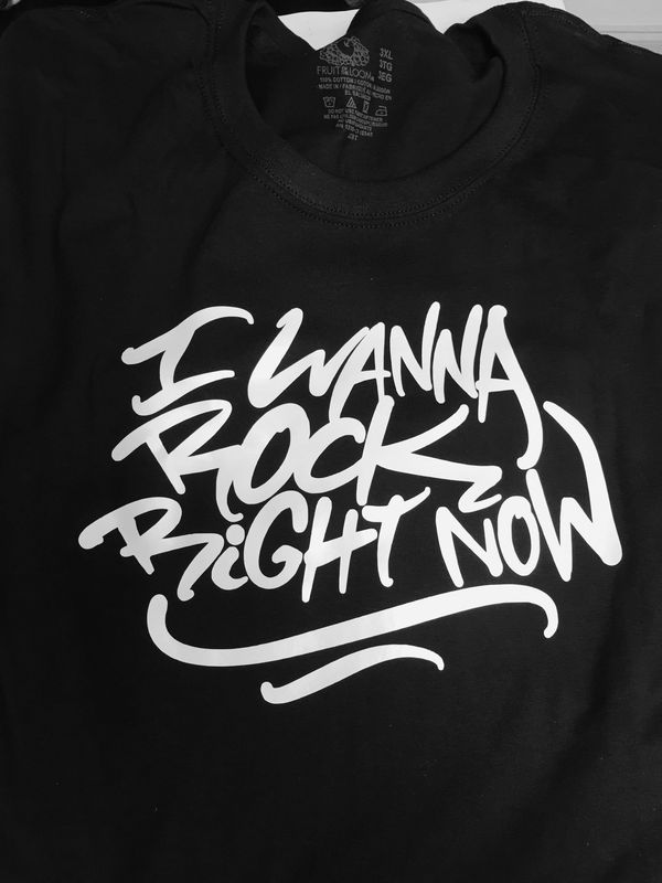 I Wanna Rock Right Now - heat transfer vinyl on t-shirt. Your color. Your size. 