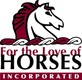 For the Love of Horses, inc