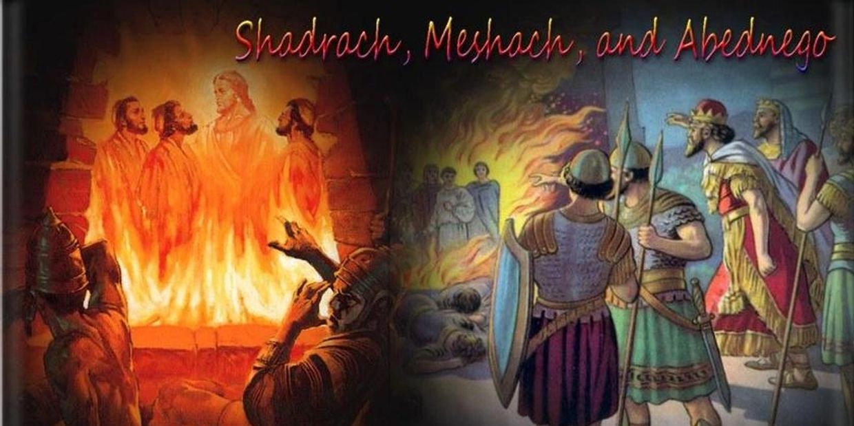 Shadrach, Meshach, and Abednego