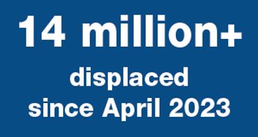 over 14 million people have been displaced from their homes in Sudan since the outbreak of war in Ap