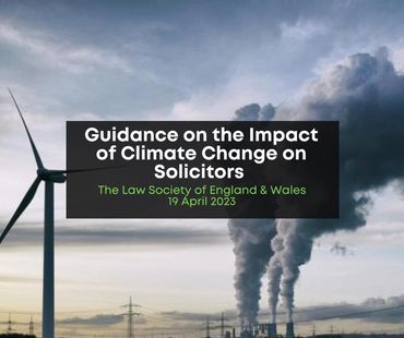 Guidance on the Impact of Climate
Change on Solicitors 