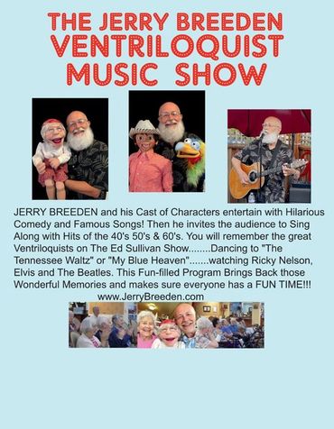 Jerry Breeden's ventriloquist music show with comedy and classic hits from the 40s to 60s.