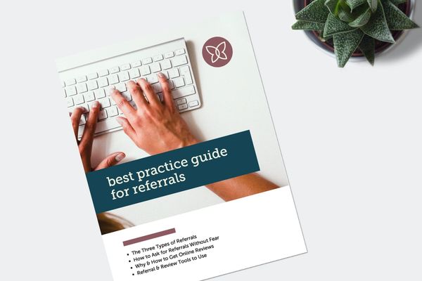 A free guide for getting better referral sources, testimonials from clients, and online reviews!