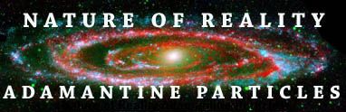 Nature of Reality Adamantine Particles - Andromeda Galaxy