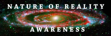 Nature of Reality Awareness - Andromeda Galaxy