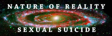 Nature of Reality Sexual Suicide - Andromeda Galaxy