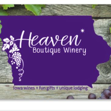 Gift cards available in any amount at Heaven or via our website, www.HeavenWinery.com

