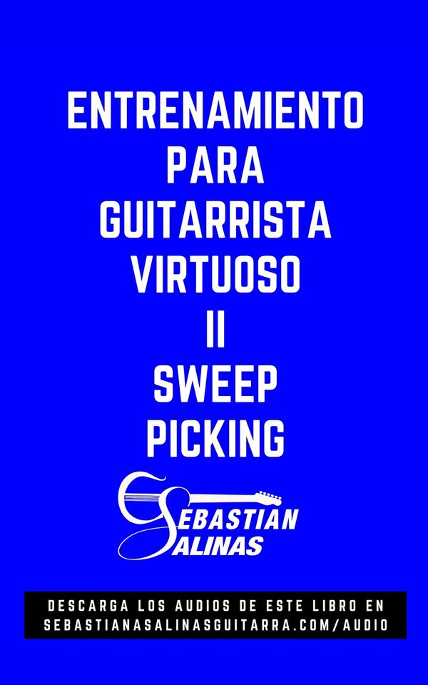 Libro Entrenamiento para Guitarrista Virtuoso II: Sweep Picking