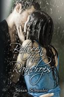 Between the Raindrops by Susan Schussler. The bestselling novel about love in Hollywood.