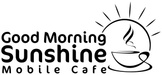 Good Morning Sunshine Mobile Cafe