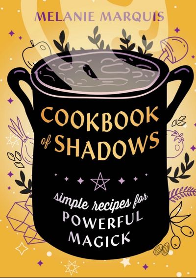 Cookbook of Shadows simple recipes for powerful magick book by Melanie Marquis.