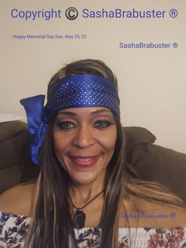 SashaBrabuster ® Pre Memorial Day Pix Sun. May 29, 22 Happy Memorial Day To You & Your's