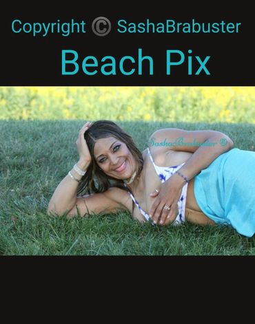 SashaBrabuster ® Beach Pix Sat. Sept. 3rd,  2022