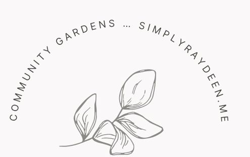 Community Gardens ... SimplyRaydeen.ME