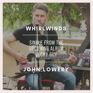 Singer John Lowery Whirlwinds